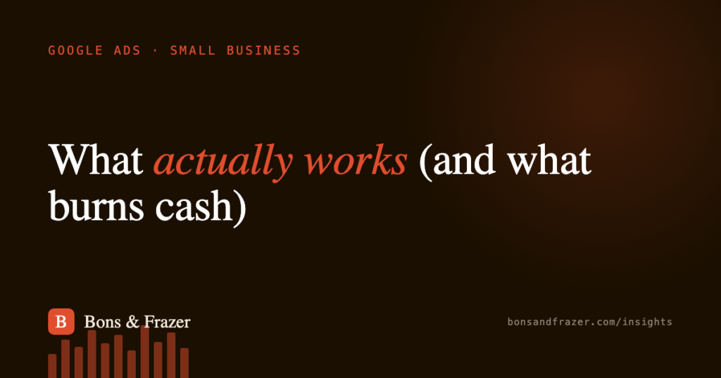 Google Ads for small business — what actually works